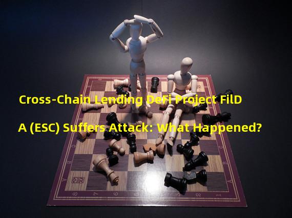 Cross-Chain Lending DeFi Project FilDA (ESC) Suffers Attack: What Happened?