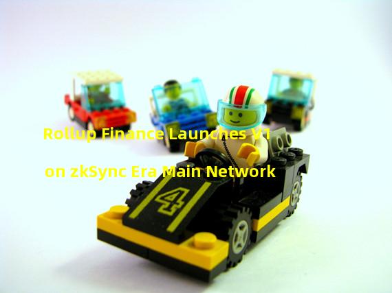 Rollup Finance Launches V1 on zkSync Era Main Network