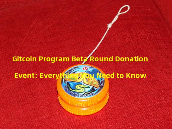 Gitcoin Program Beta Round Donation Event: Everything You Need to Know