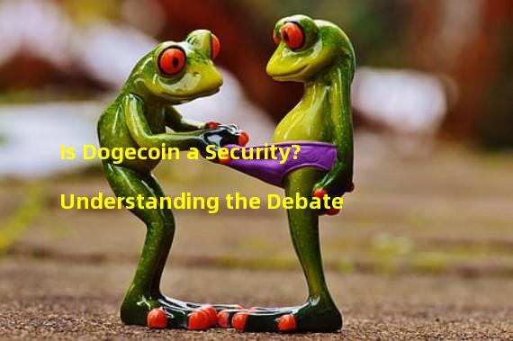 Is Dogecoin a Security? Understanding the Debate 