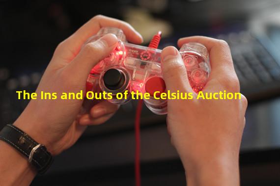 The Ins and Outs of the Celsius Auction