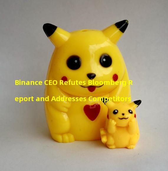 Binance CEO Refutes Bloomberg Report and Addresses Competitors