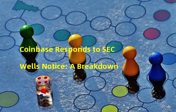 Coinbase Responds to SEC Wells Notice: A Breakdown