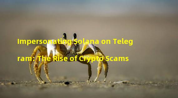 Impersonating Solana on Telegram: The Rise of Crypto Scams