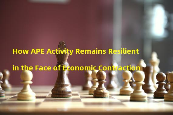 How APE Activity Remains Resilient in the Face of Economic Contraction