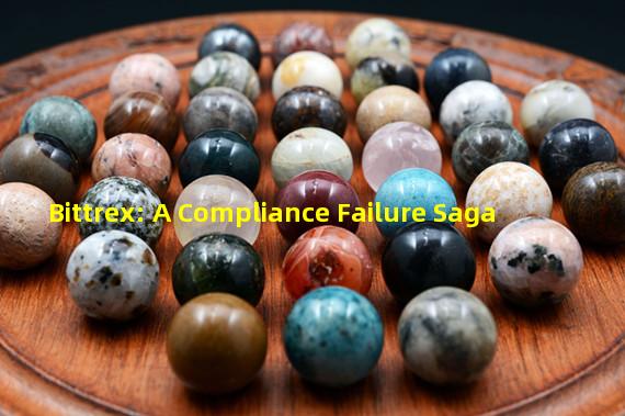 Bittrex: A Compliance Failure Saga