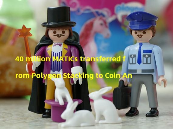 40 million MATICs transferred from Polygon Stacking to Coin An