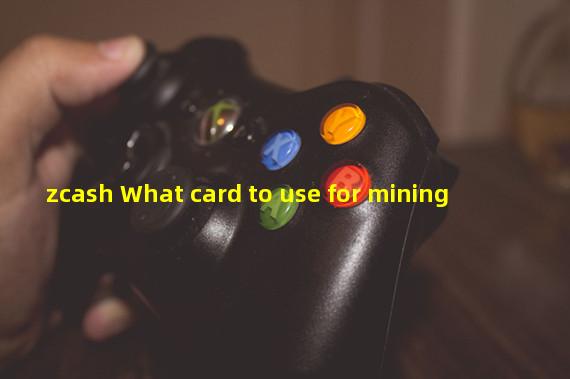 zcash What card to use for mining