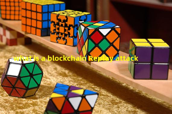 what is a blockchain Replay attack