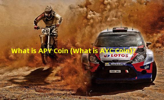 What is APY Coin (What is AYC Coin)?