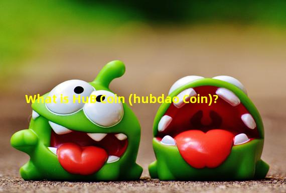 What is HuB Coin (hubdao Coin)?