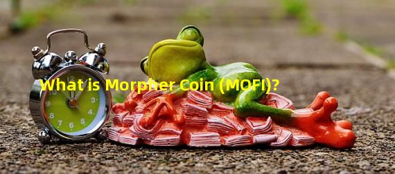 What is Morpher Coin (MOFI)?