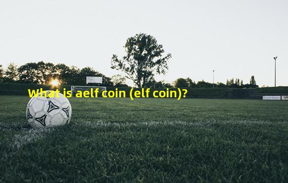What is aelf coin (elf coin)?