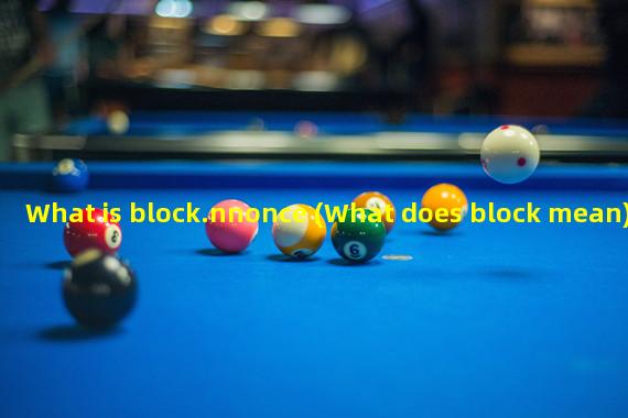 What is block.nnonce (What does block mean)