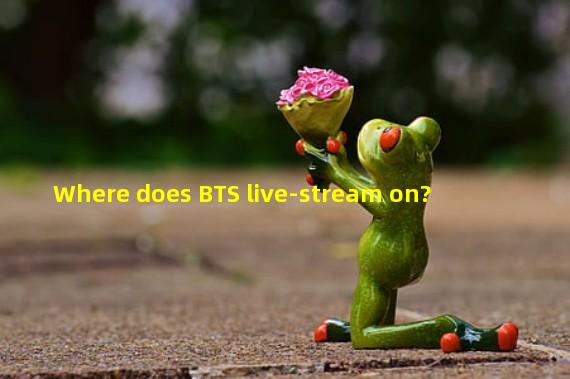 Where does BTS live-stream on?