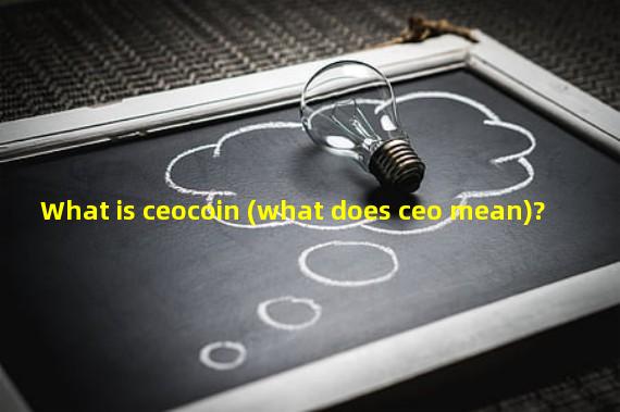 What is ceocoin (what does ceo mean)?