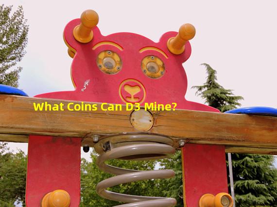 What Coins Can D3 Mine?