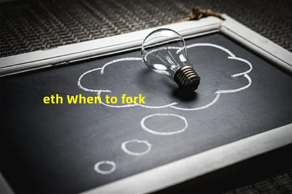 eth When to fork