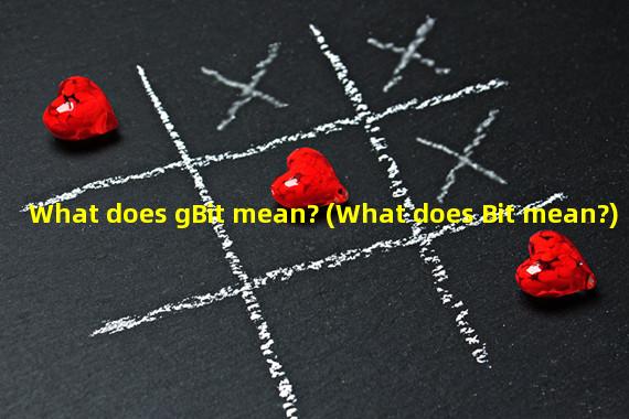 What does gBit mean? (What does Bit mean?)