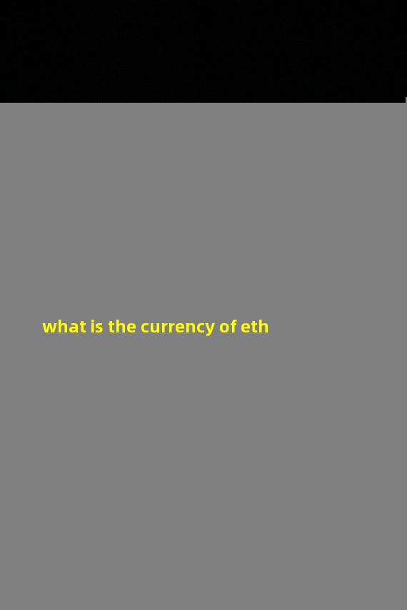 what is the currency of eth