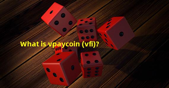 What is vpaycoin (vfi)?